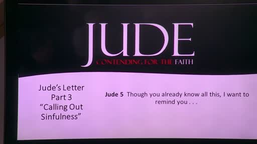 Jude's Letter Part 3 "Calling Out Sinfulness" Jude 5 Sunday 2-5-2023 Jude's Letter Part 3 "Calling Out Sinfulness" Jude 5 Sunday 2-5-2023