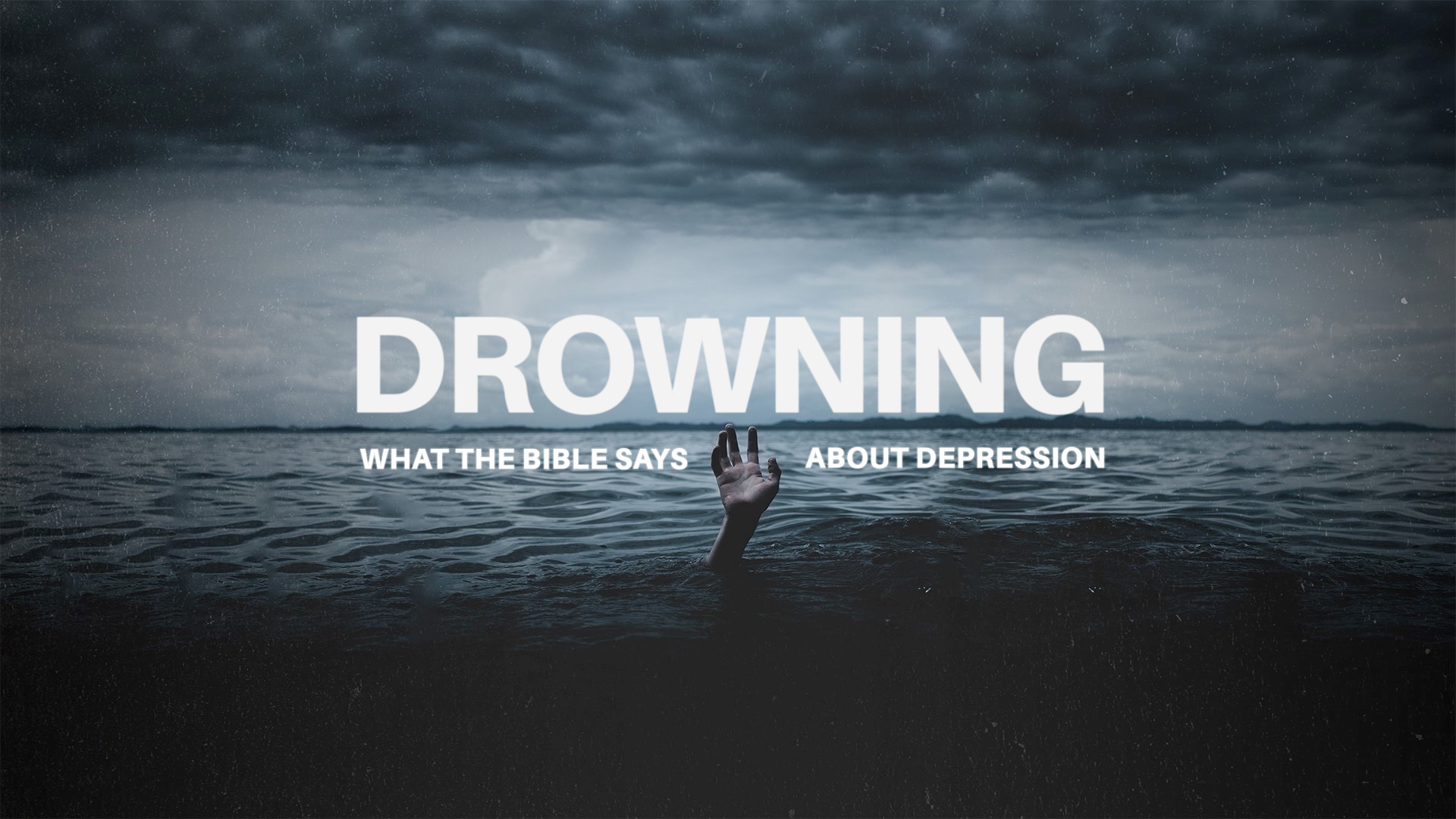 02-5-23 Drowning-What the Bible Says about Depression - Logos Sermons