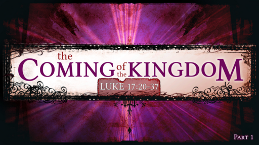 2022-12-04 AM (TM) - Life of Christ #175 - The Coming of the Kingdom