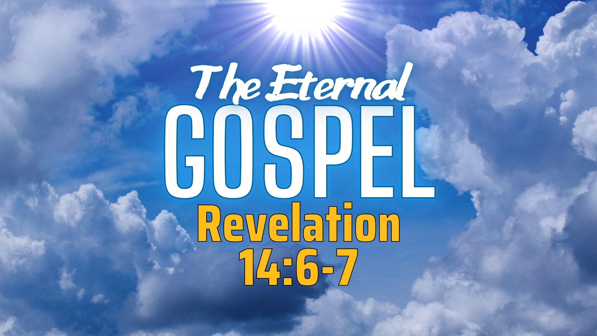 2023-02-12 - The Eternal Gospel - Revelation 14:6-7 - Logos Sermons