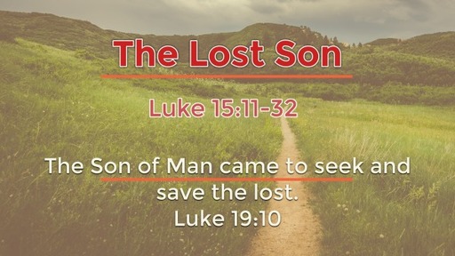 The Lost Son.  Luke 15:11-32 Sunday, 12 February