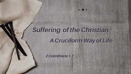 Suffering of the Christian - A Cruciform Way of Life