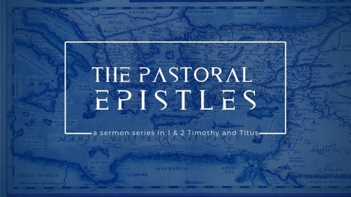 "How One Ought to Behave in the Household of God: The Big Point Behind the Pastoral Epistles"