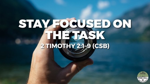 Stay Focused on the Task