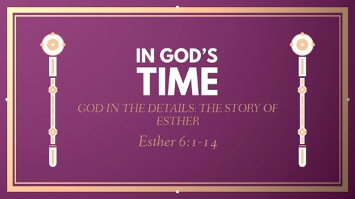 ESTHER: IN GOD'S TIME