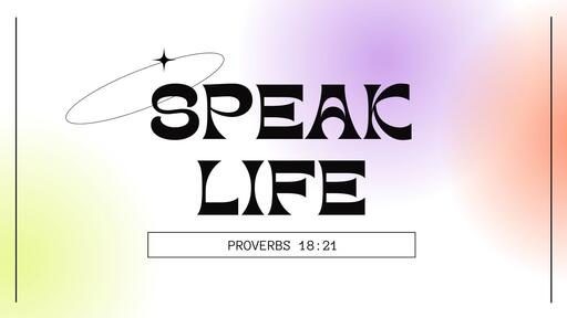 Speak Life | Week 2