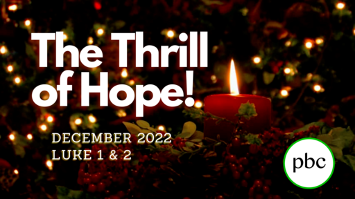 The Thrill of Hope! | Luke 1&2