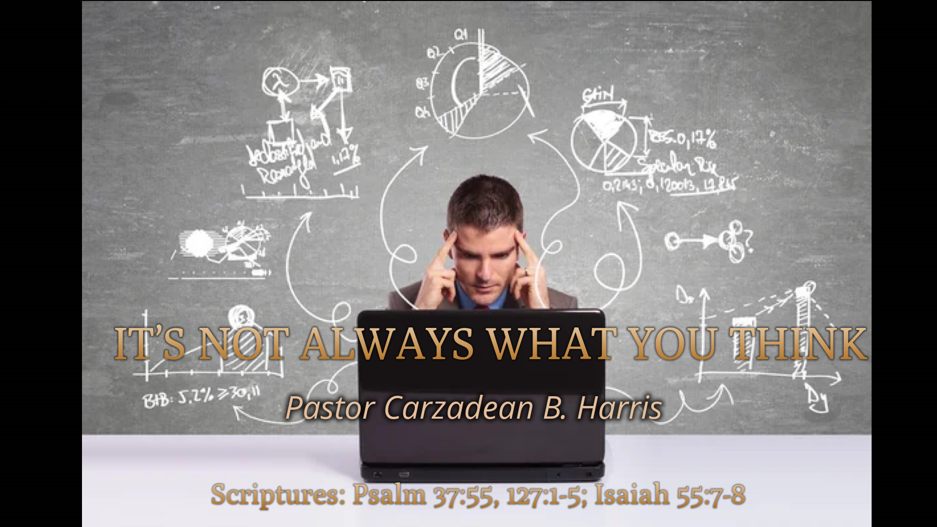 IT'S NOT ALWAYS WHAT YOU THINK - Logos Sermons