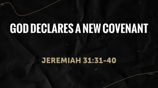 God Declares a New Covenant