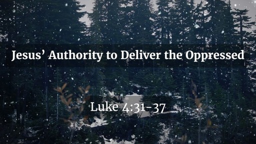 Jesus' Authority to Deliver the Oppressed