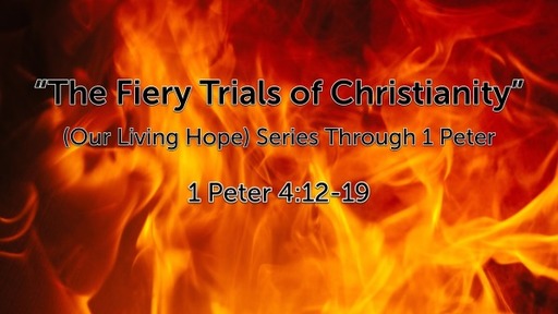 "The Fiery Trials of Christianity"