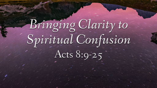 Bringing Clarity to Spiritual Confusion