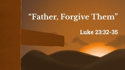 Father, Forgive Them