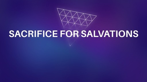Sacrifice for Salvations