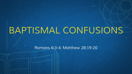Baptismal Confusions