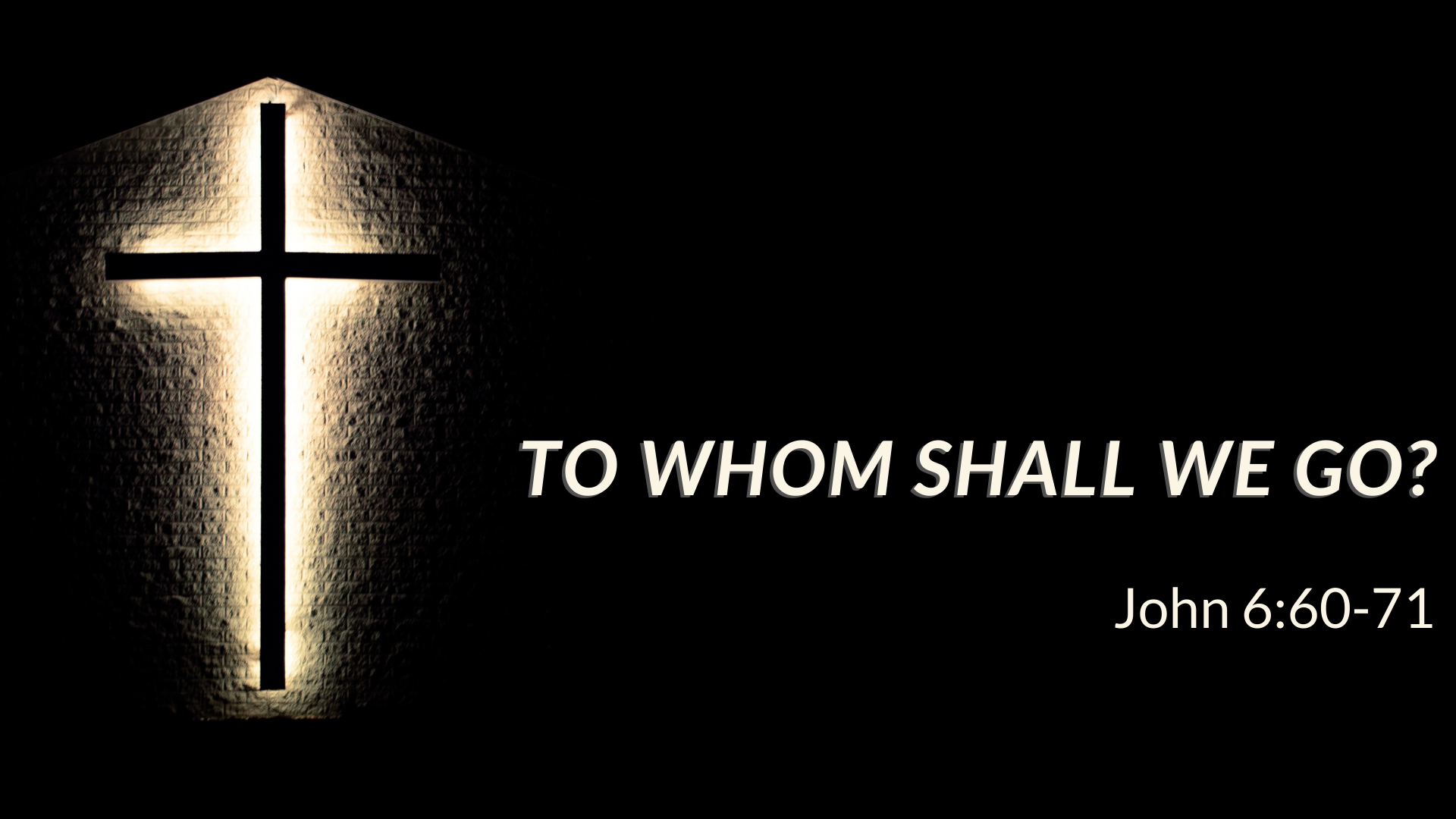 To Whom Shall We Go? - Logos Sermons