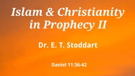 Christianity & Islam in Prophecy  Pt. 2
