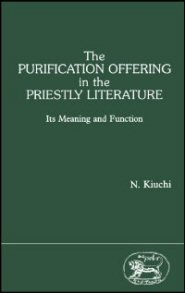 Purification Offering in the Priestly Literature: Its Meaning and Function