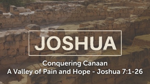 Conquering Canaan: A Valley of Pain and Hope