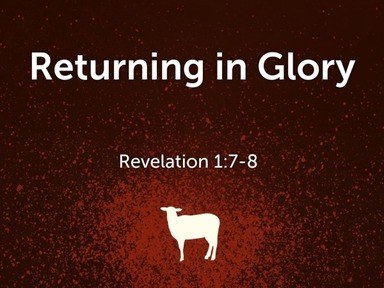 Returning In Glory