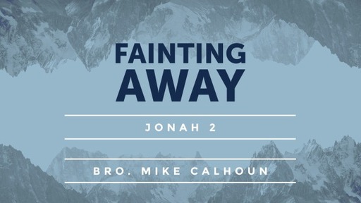 Fainting Away - Jonah 2