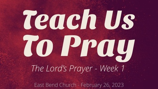Teach Us To Pray | Matthew 6:5-9 | Luke Rosenberger