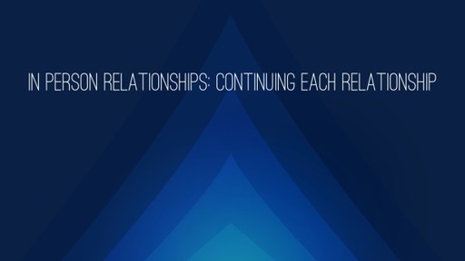 In Person Relationships: Continuing Each Relationship