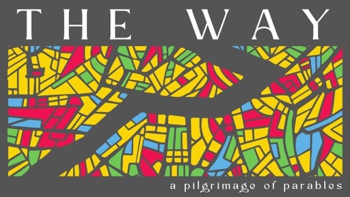 The Way: a pilgrimage of parables