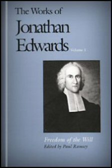 Freedom of the Will (The Works of Jonathan Edwards, Vol. 1 | WJE)