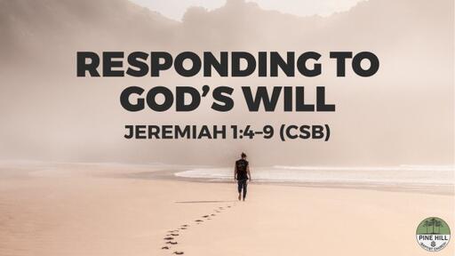 Responding To God’s Will