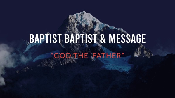 Baptist Faith &amp; Message "God the Father" sermon - Logos Sermons