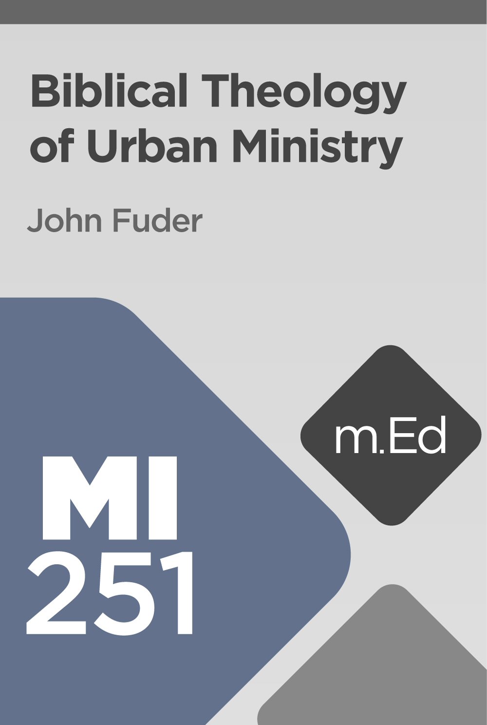 Mobile Ed: MI251 Biblical Theology of Urban Ministry (6 hour course)