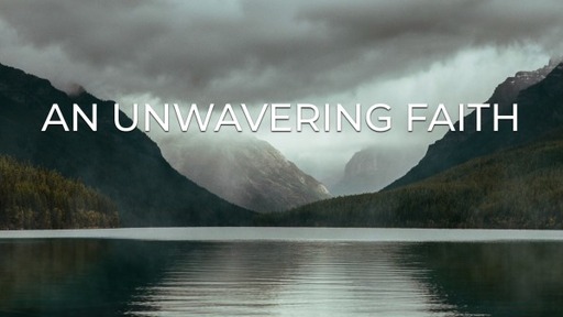 An Unwavering Faith
