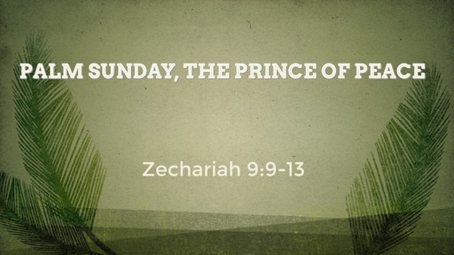 Palm Sunday- The Prince of Peace