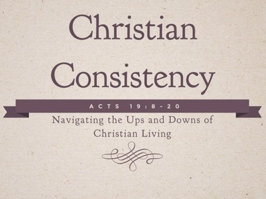 Christian Consistency: Navigating the Ups and Downs of Christing Living