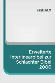 Erweiterte Interlinearbibel zur Schlachter Bibel 2000