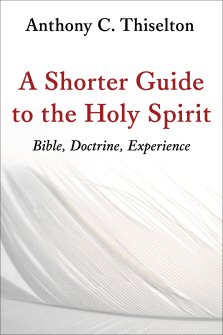 A Shorter Guide to the Holy Spirit: Bible, Doctrine, Experience