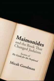 Maimonides and the Book That Changed Judaism: Secrets of “The Guide for the Perplexed”