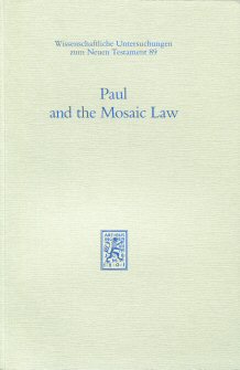 Paul and the Mosaic Law: The Third Durham-Tübingen Research Symposium on Earliest Christianity and Judaism