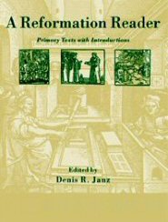 A Reformation Reader: Primary Texts with Introductions