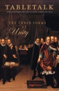 Tabletalk Magazine, April 2008: The Three Forms of Unity