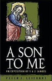 A Son to Me: An Exposition of 1 & 2 Samuel