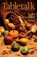 Tabletalk Magazine, November 2004: God's Common Grace
