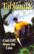 Tabletalk Magazine, September 2002: Cut Off From the Law