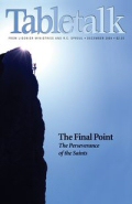 Tabletalk Magazine, December 2004: The Perseverance of the Saints