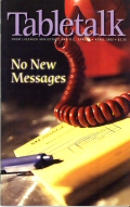 Tabletalk Magazine, April 2002: No New Messages