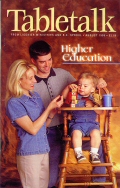 Tabletalk Magazine, August 1999: Higher Education
