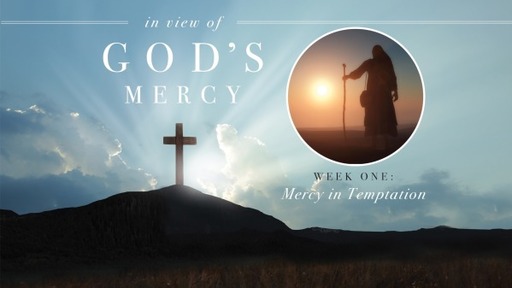 In View of God's Mercy - Mercy in Temptation