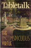 Tabletalk Magazine, February 2001: the Inconspicuous Virtue
