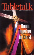 Tabletalk Magazine, September 2001: Bound Togethor in Christ